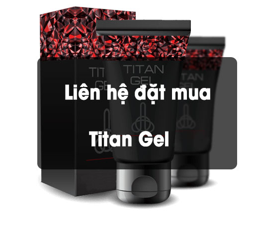 Liên hệ đặt mua Titan Gel
